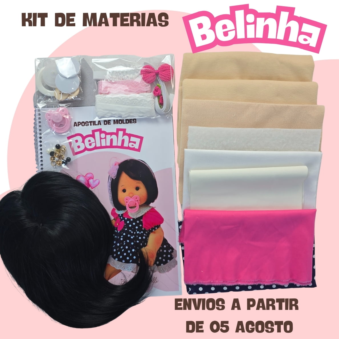 Kit de materiais boneca Belinha (Envios a partir de 05 de Agosto)