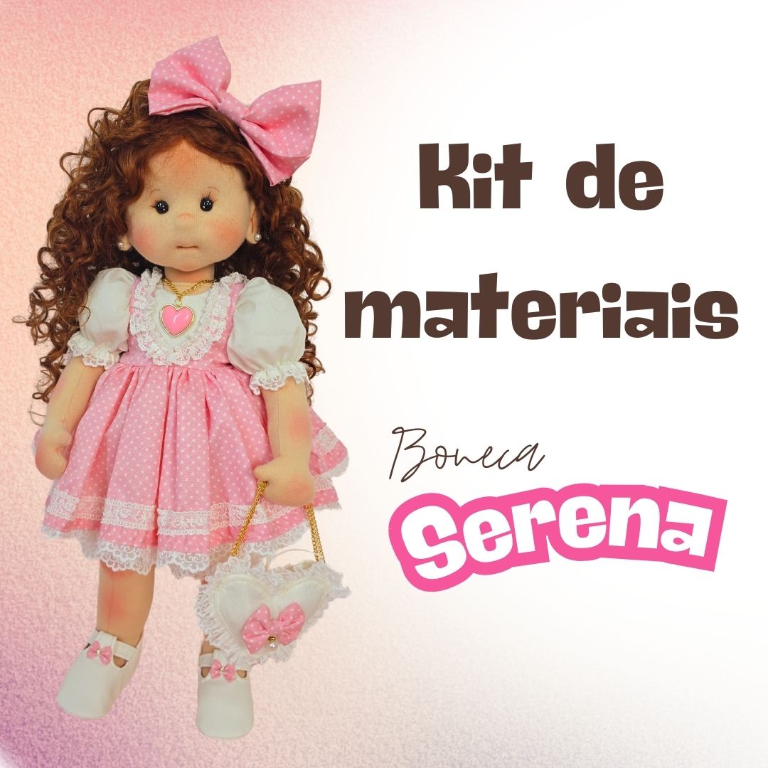 Kit de materiais boneca Serena + brinde apostila impressa